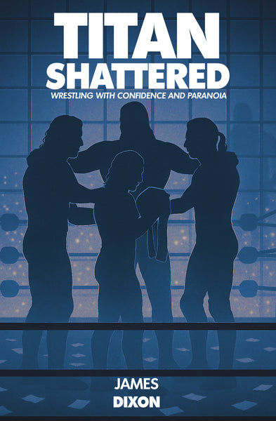 Titan Shattered: Wrestling With Confidence and Paranoia